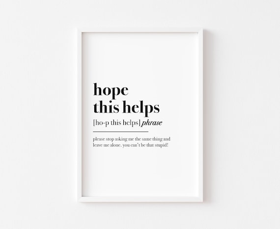 Hope This Helps Funny Typography Art Print