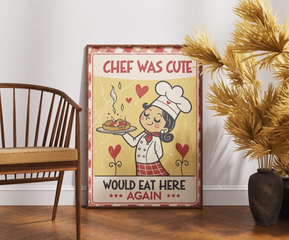 Chef Was Cute Poster Funny Kitchen Wall Art Retro Decor Vintage Restaurant Print Quirky Food Lover Trending