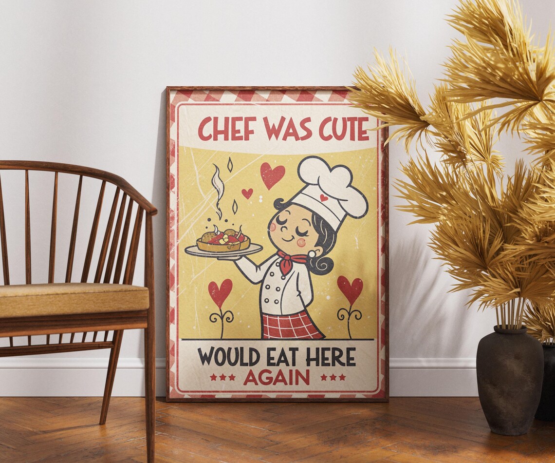 Chef Was Cute Poster Funny Kitchen Wall Art Retro Decor Vintage Restaurant Print Quirky Food Lover Trending