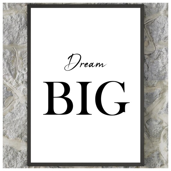 Dream Big Minimalist Black White Motivational Quote Wall Art