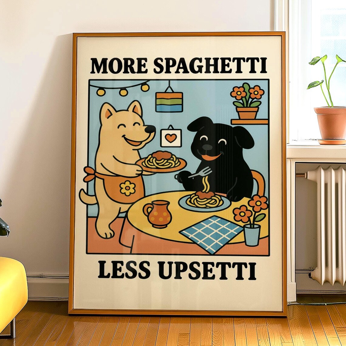 More Spaghetti Less Upsetti Dog Quote Art Print