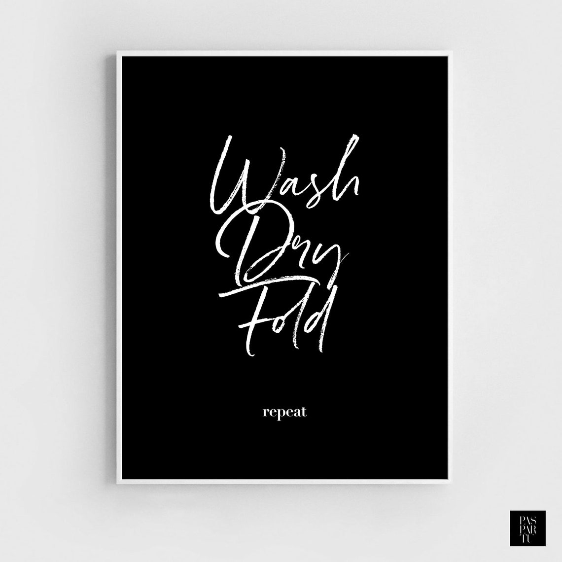 Wash Dry Fold Repeat Laundry Funny Print Laundry Black And White Modern Laundry Wall Art Black Laundry Room Decor Black Laundry Room Sign - Image 2