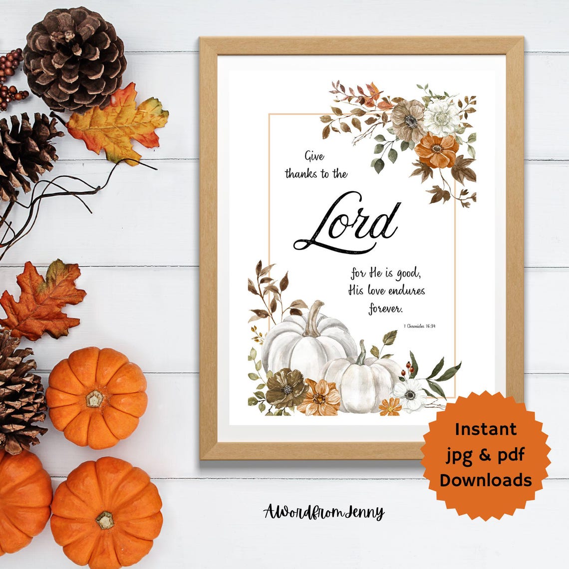 Give Thanks to the Lord 1 Chronicles 16 34 Fall Pumpkin Floral Poster
