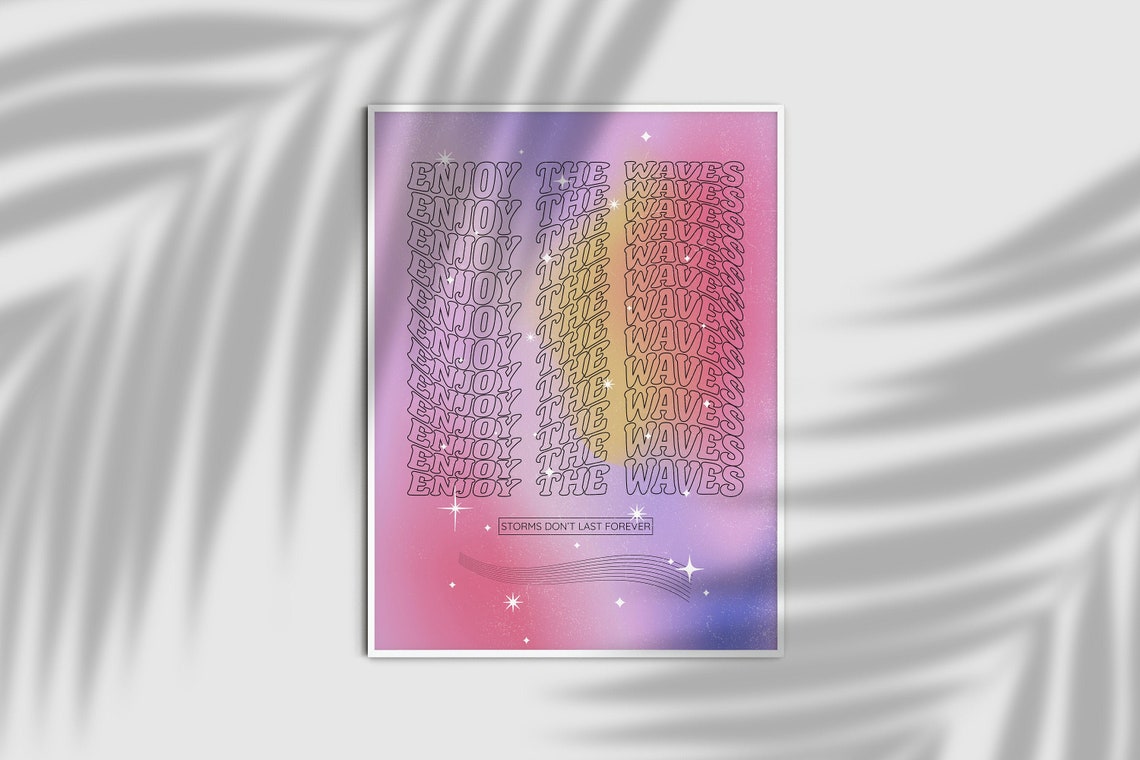 Enjoy The Waves Storms Dont Last Forever Inspiring Gradient Poster