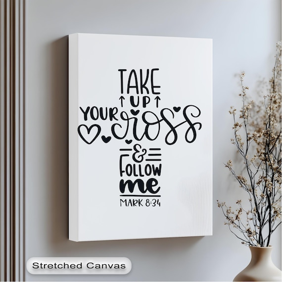 Christian Take Up Your Cross Follow Me Mark 8 34 Scripture Canvas Wall Art