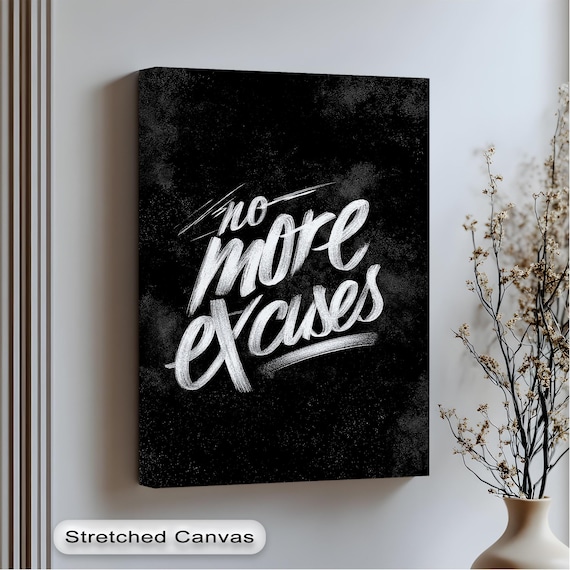 No More Excuses White Brush Script Black Grunge Motivational Canvas Wall Art