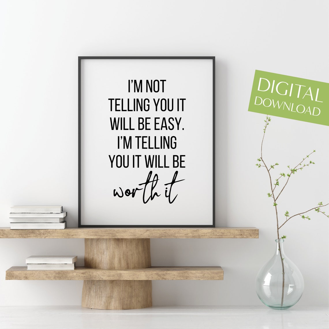 Not Telling You It Will Be Easy Inspirational Quote Black White Poster - Image 4