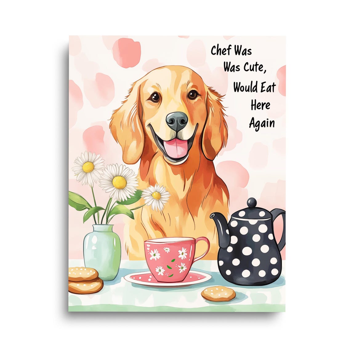 Golden Retriever Tea Party Chef Was Cute Funny Kitchen Dog Poster