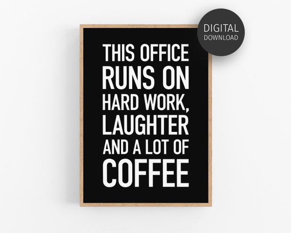 Office Decor Workplace Wall Art Teamwork Poster Funny Work Quote Office Humour This Office Runs On Coffee Hard Work Laughter