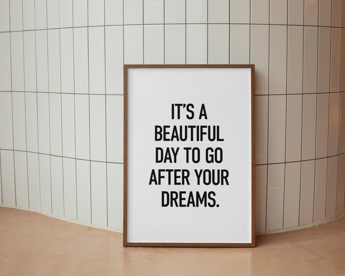 Beautiful Day To Go After Your Dreams Bold Black White Print - Image 2