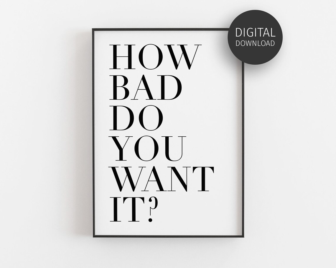 How Bad Do You Want It Motivational Gym Fitness Quote Poster