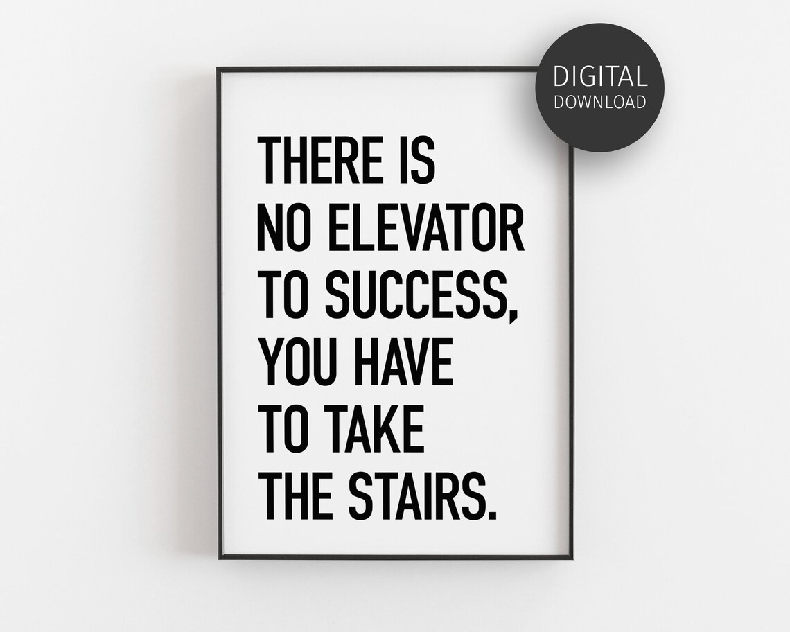 No Elevator To Success Take The Stairs Motivational Quote Poster