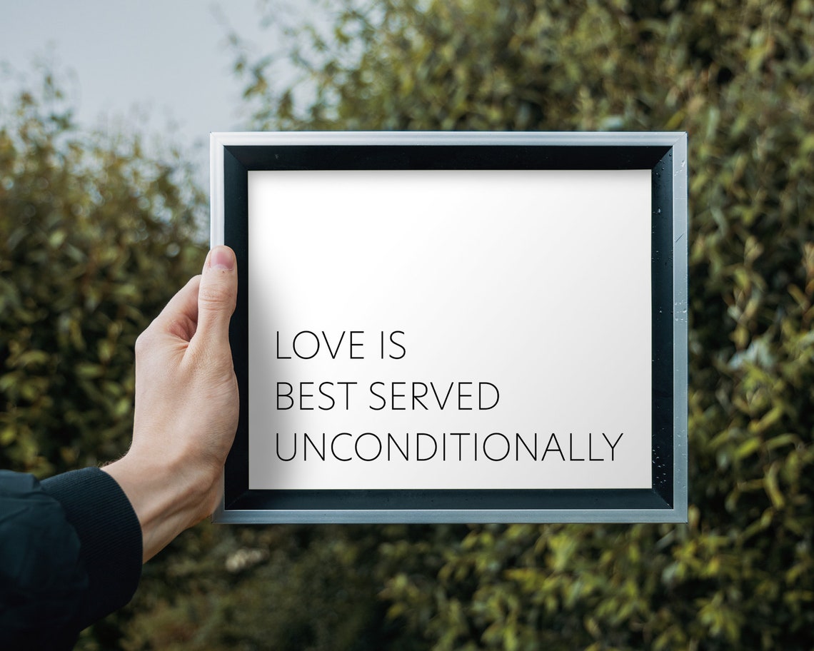 Love Is Best Served Unconditionally Inspirational Love Quote Print - Image 2