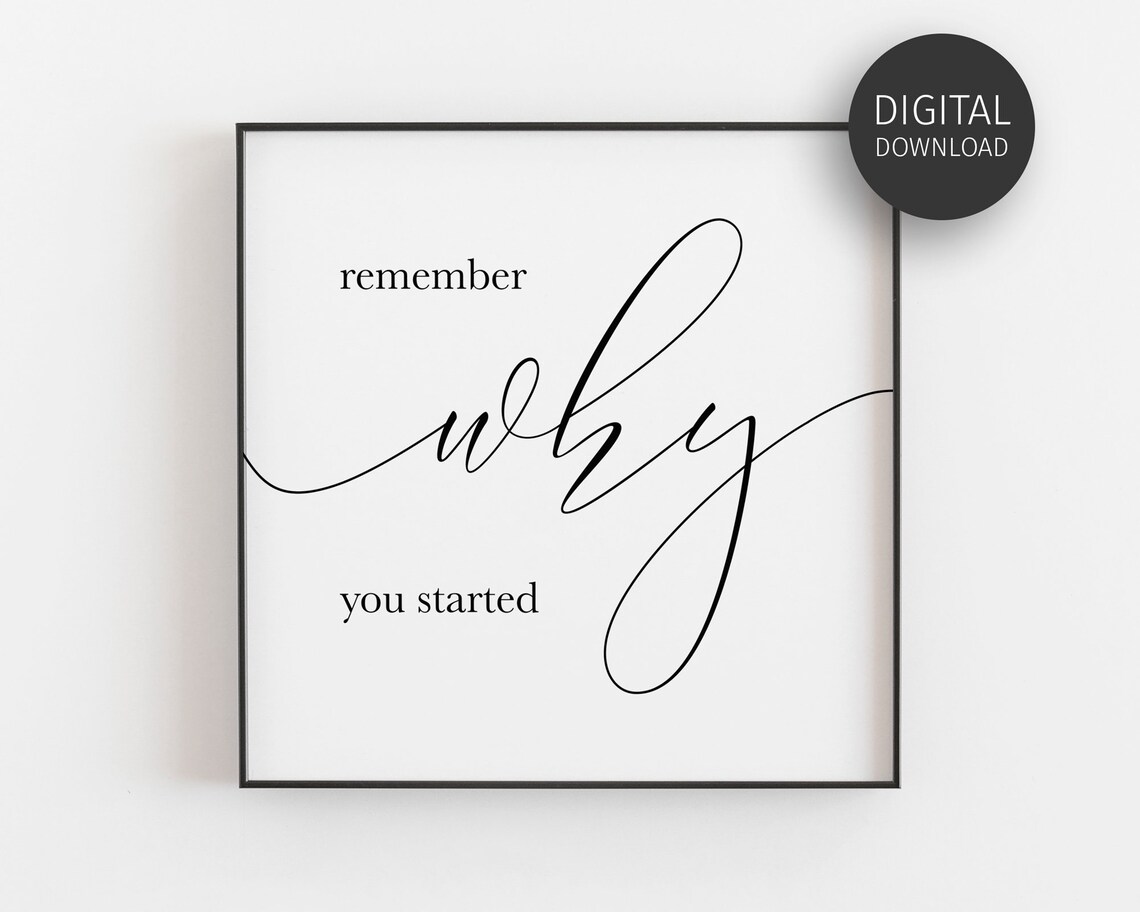 Remember Why You Started Motivational Quote Art Print