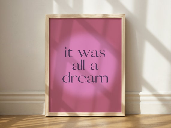 It Was All A Dream Moody Decor Art Print