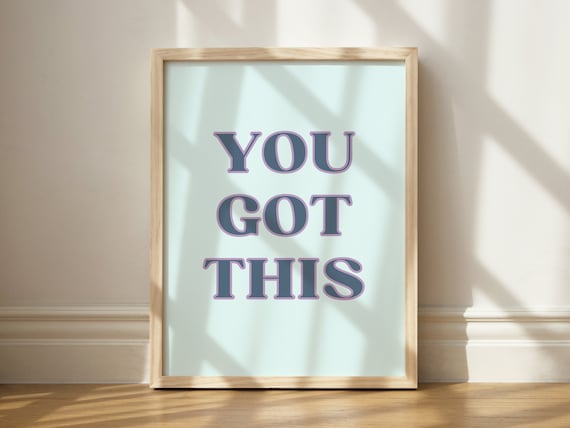 You Got This Art Print, Motivational Typography