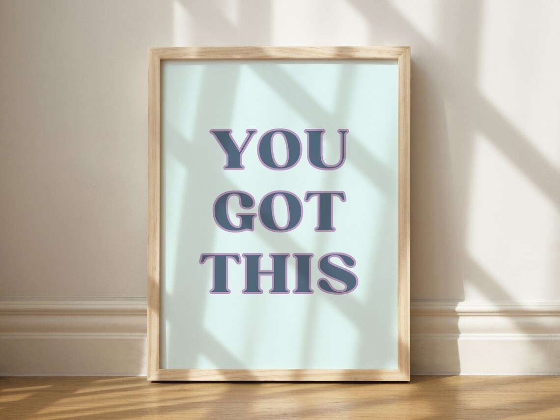You Got This Art Print, Motivational Typography