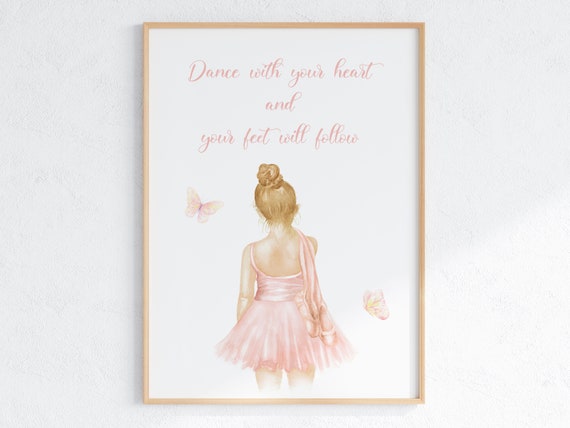 Ballerina Watercolor Print Little Girl Room Decor Inspirational Quote Dance With Your Heart And Your Feet Will Follow