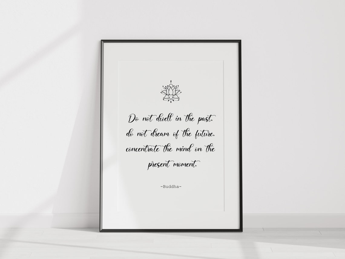 Do Not Dwell in the Past Buddha Lotus Present Moment Art Poster - Image 3