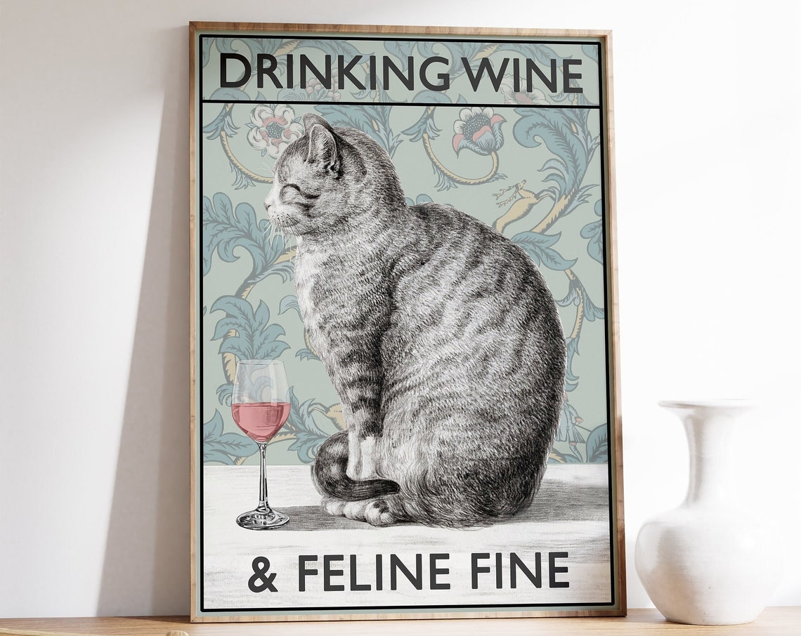 Drinking Wine And Feline Fine Funny Gray Tabby Cat Quote Poster