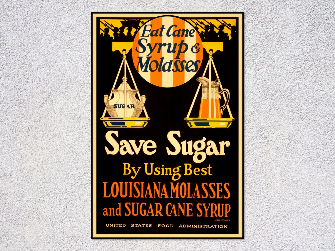 WWI Save Sugar Eat Louisiana Cane Syrup Molasses Vintage Poster Art