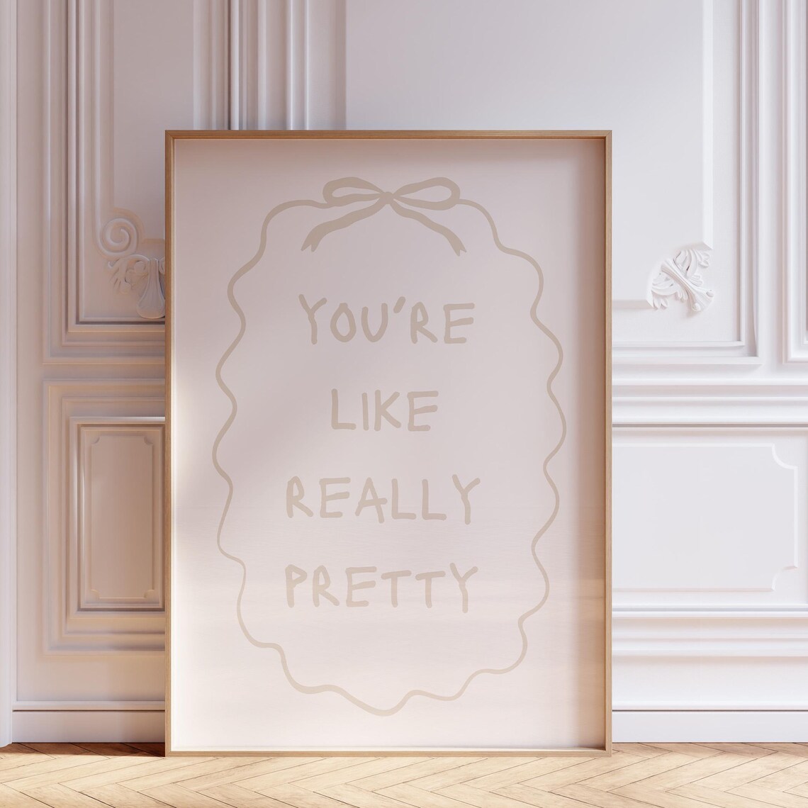 You're Like Really Pretty Coquette Bow Frame Beige Quote Poster