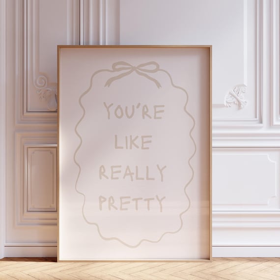 You're Like Really Pretty Coquette Bow Frame Beige Quote Poster