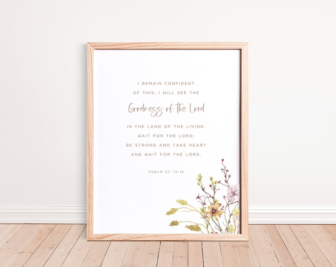 Goodness Of The Lord Psalm 27 13 14 Wait On The Lord Art Poster