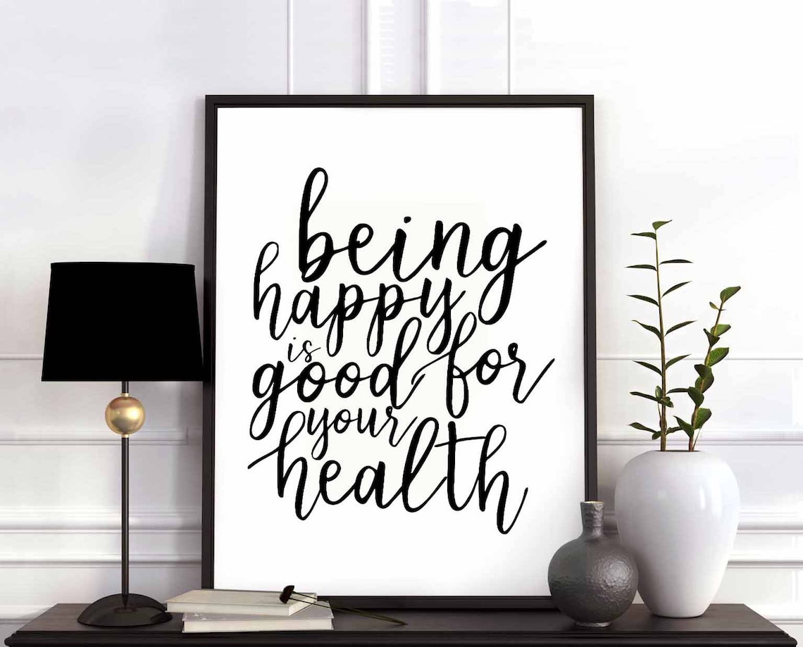 Being Happy Is Good for Your Health Positive Quote Typography Poster