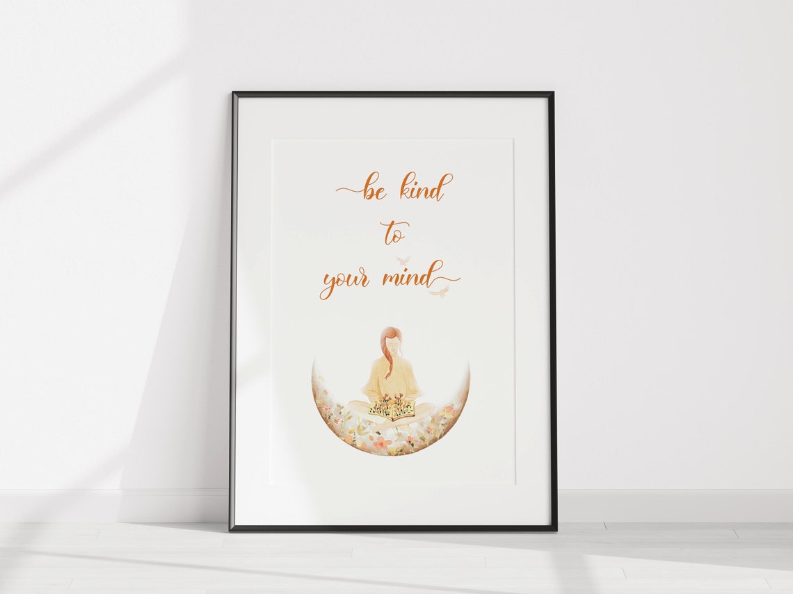 Be Kind To Your Mind Mindfulness And Self Love Quote Art Print - Image 3
