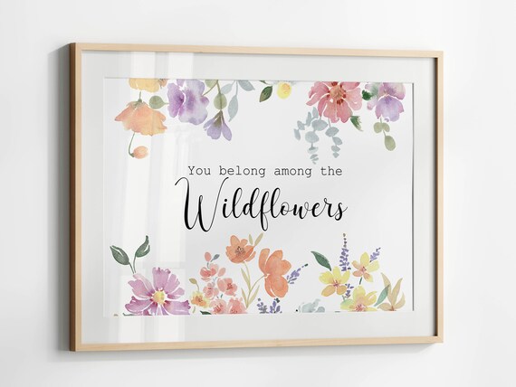 You Belong Among The Wildflowers Watercolor Floral Quote Nursery Wall Art