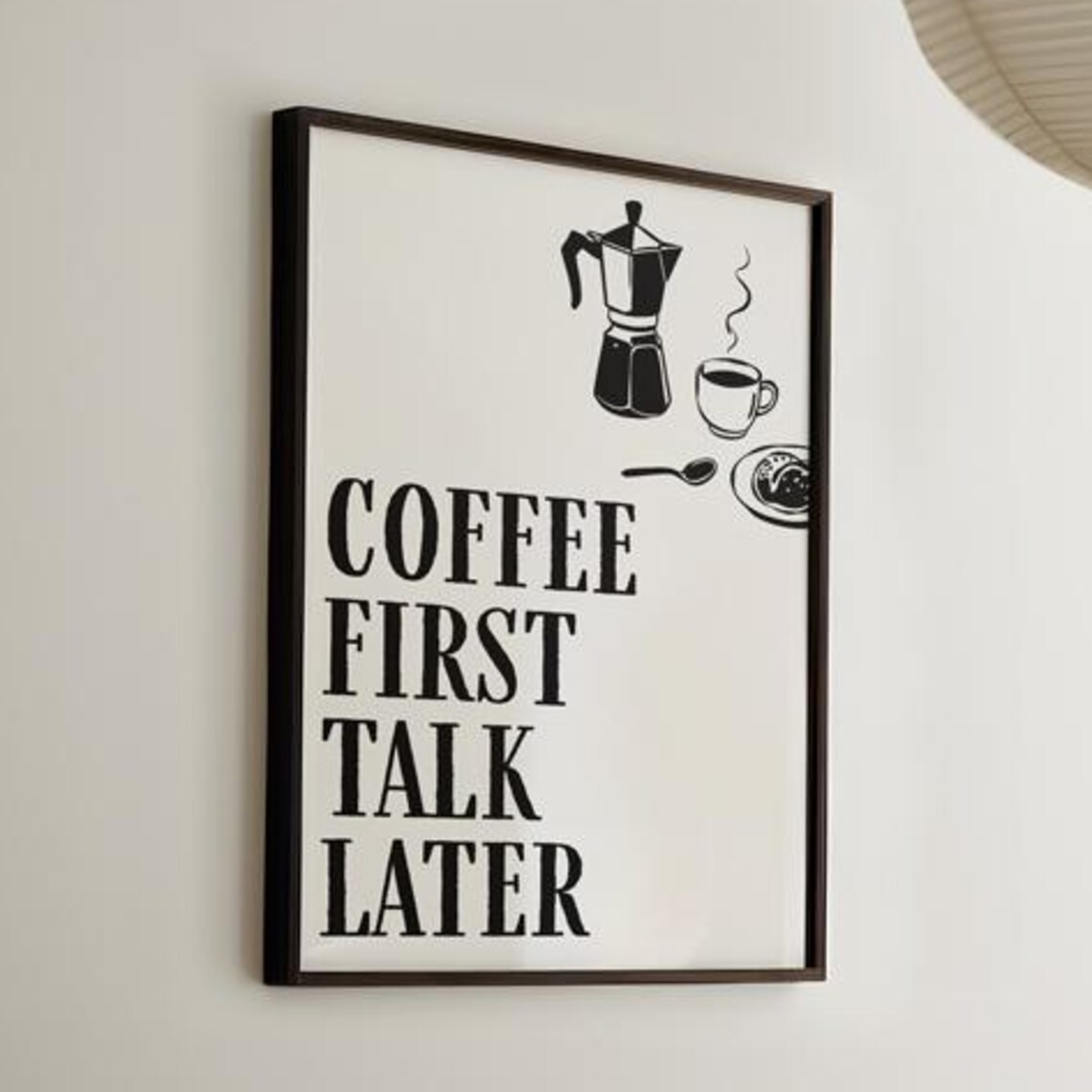 Coffee First Talk Later Print Lovers Gift Minimalist Kitchen Art Funny Quote Wall
