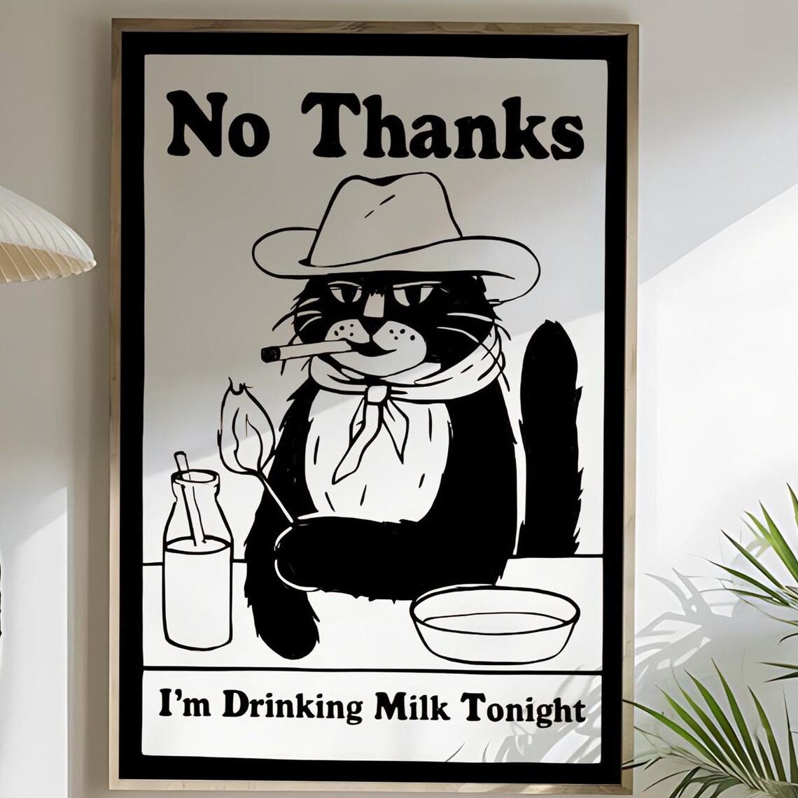 Cowboy Cat Says No Thanks I Am Drinking Milk Tonight Funny Poster - Image 5