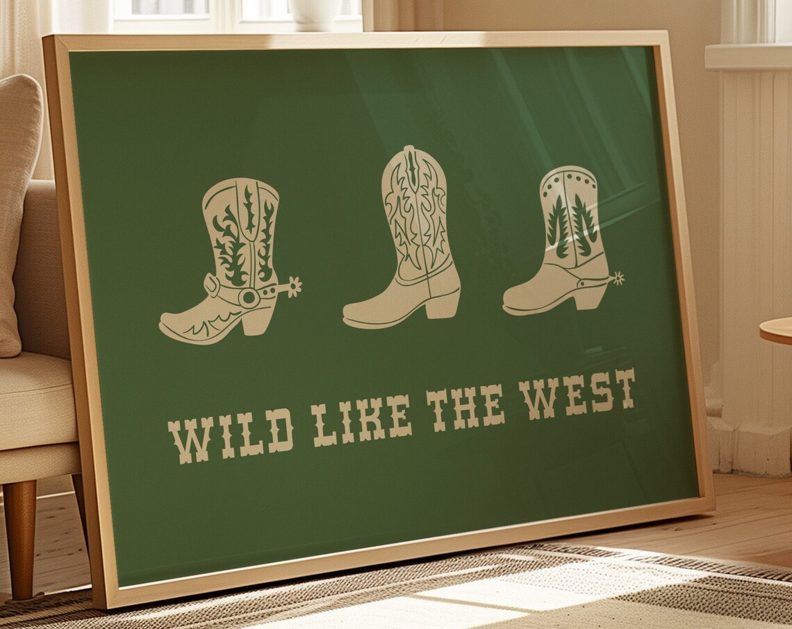 Wild Like The West Three Cowboy Boots Green Western Quote Poster