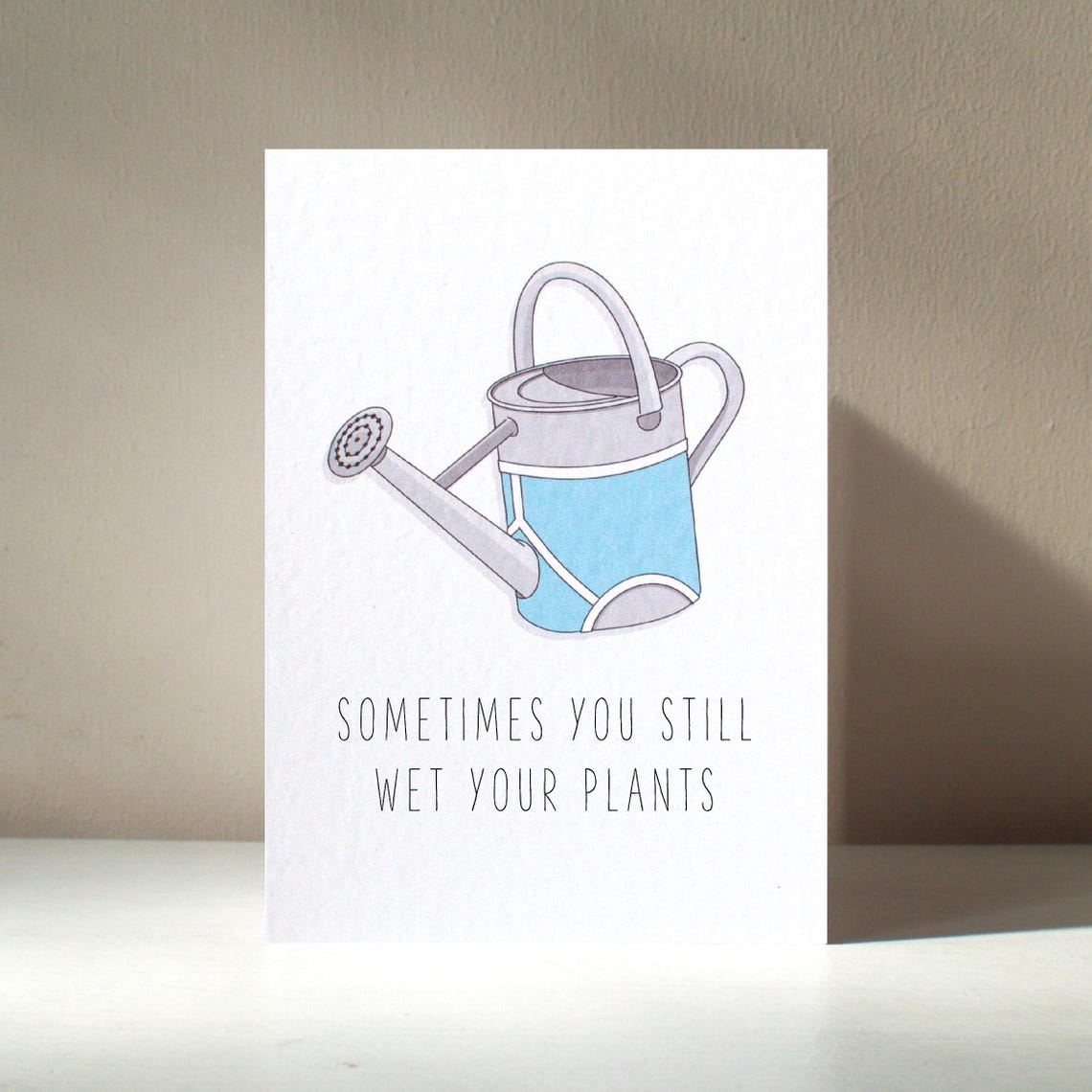 Sometimes You Still Wet Your Plants Cheeky Watering Can Poster
