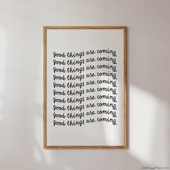 Good Things Are Coming Print Black And White Minimalist Boho Funky Cute Inspirational Affirmation Quote Home Decor Instant Download