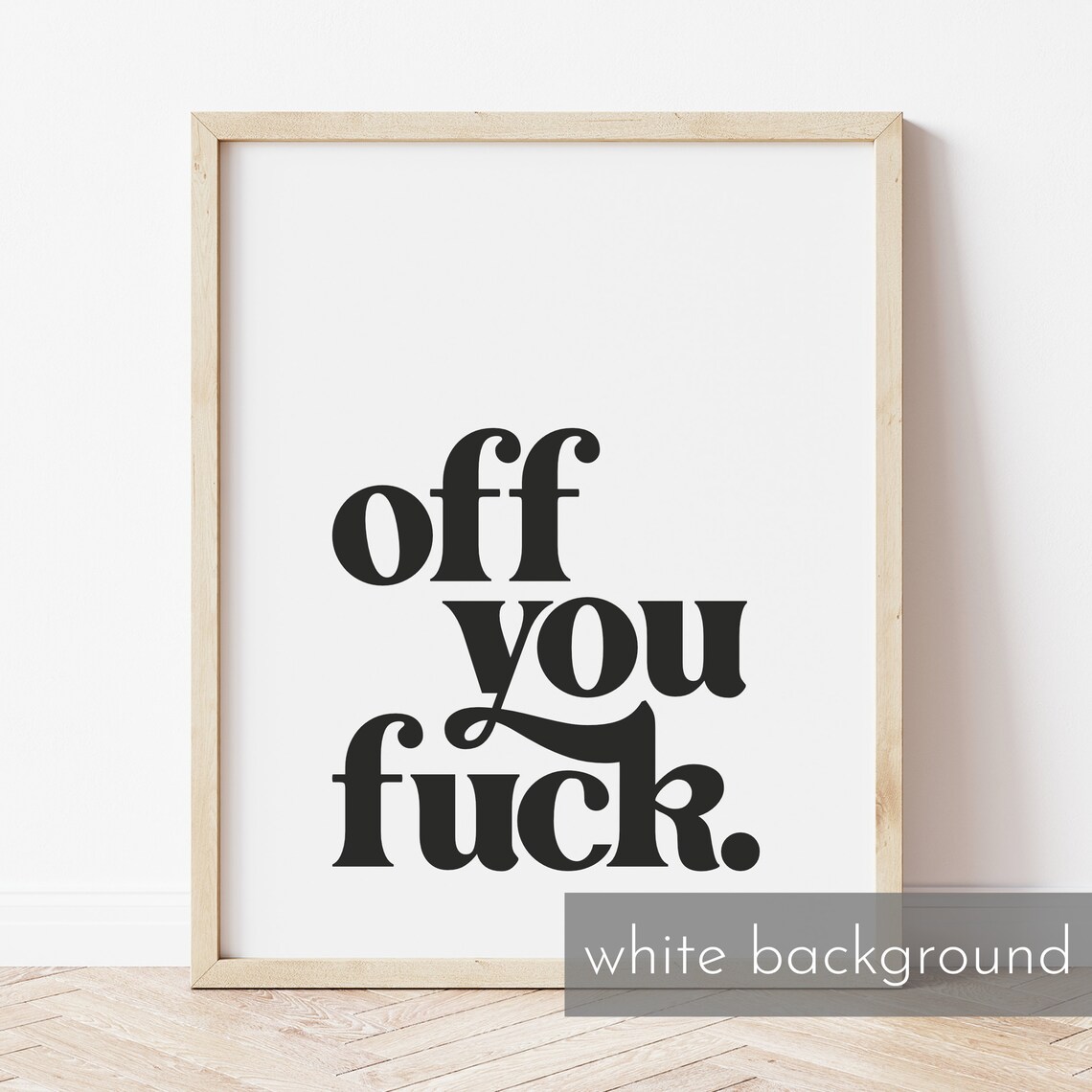 Off You Fuck Hilariously Rude Bold Retro Typography Quote Poster - Image 2