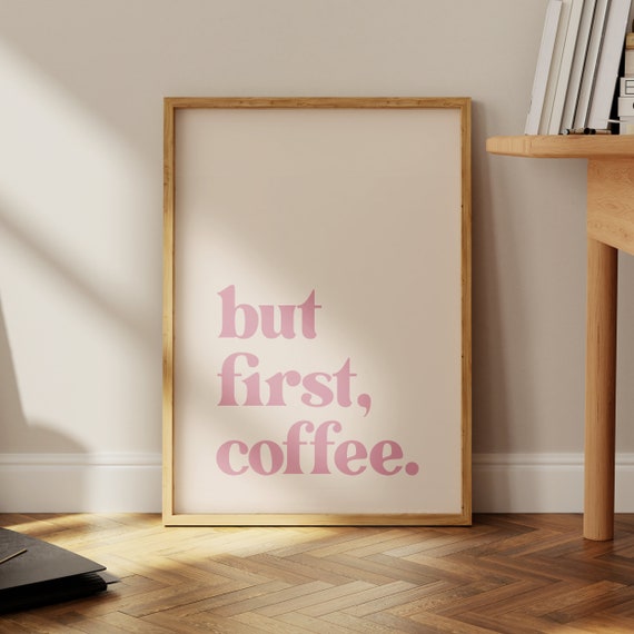 But First Coffee Pink Coffee Kitchen Wall Art Print Home Decor Poster For Coffee Corner And Cafe Art