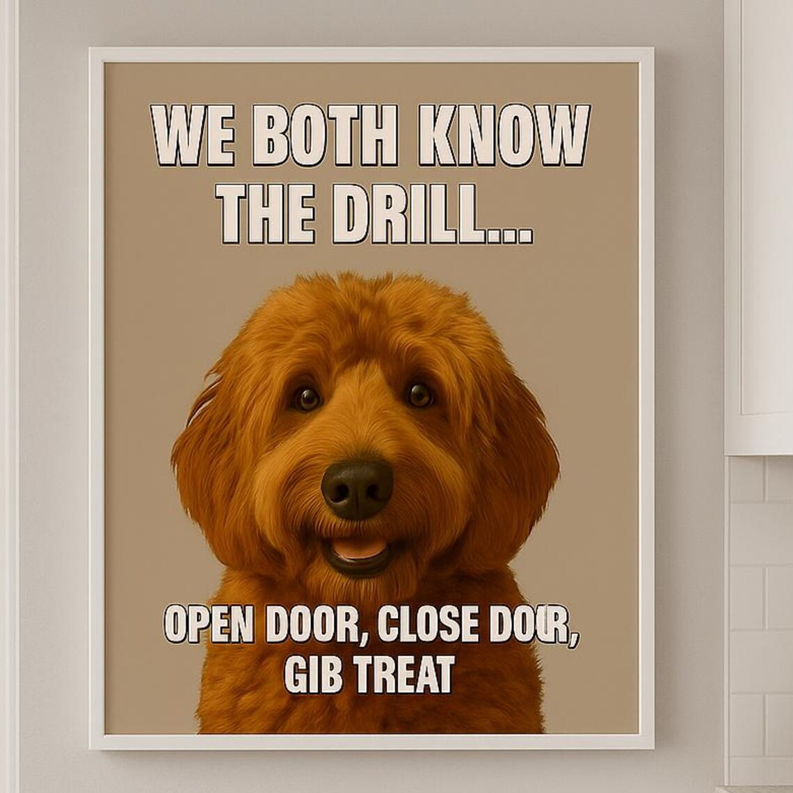 Golden Doodle We Both Know The Drill Funny Dog Meme Open Door Treat Print