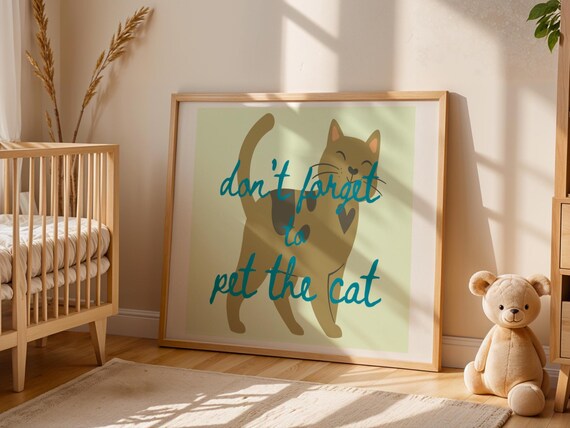 Don't Forget To Pet The Cat, Housewarming Decor