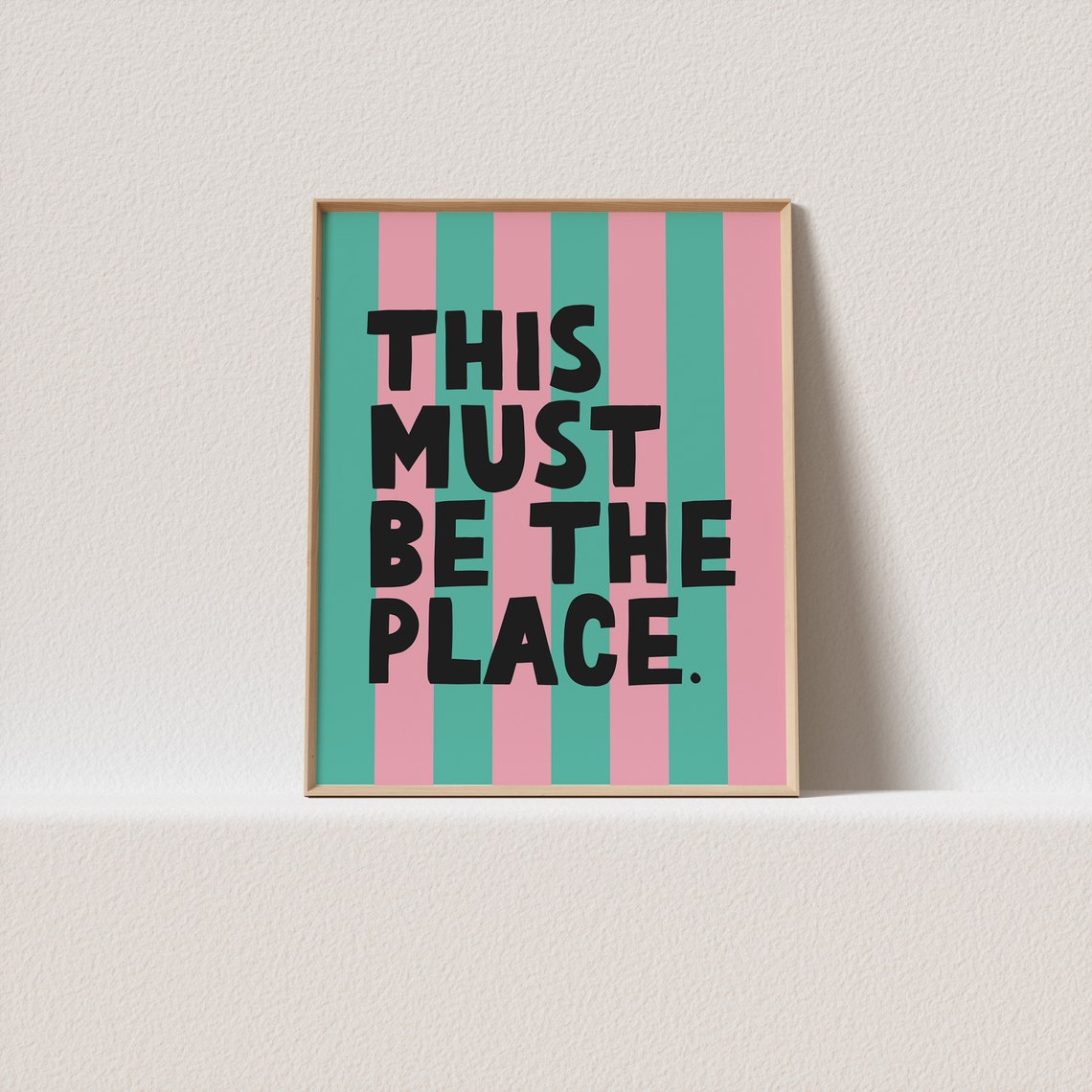 This Must Be The Place Striped Teal Pink Bold Quote Maximalist Poster