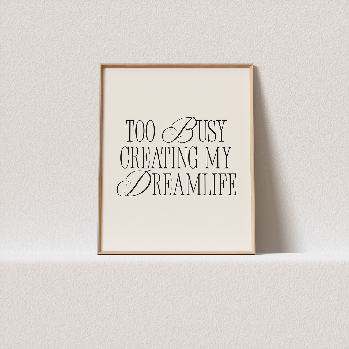 Too Busy Creating My Dreamlife Typography Art Print