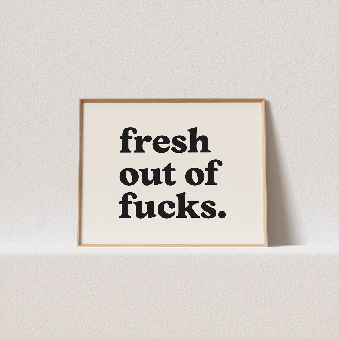 Fresh Out Of Fucks Retro Typography Art Print
