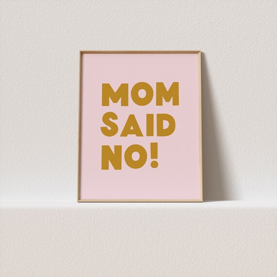 Quirky Print Mom Said No Wonky Typography Must Have For Your Gallery Wall A Click Away To Be Yours Forever
