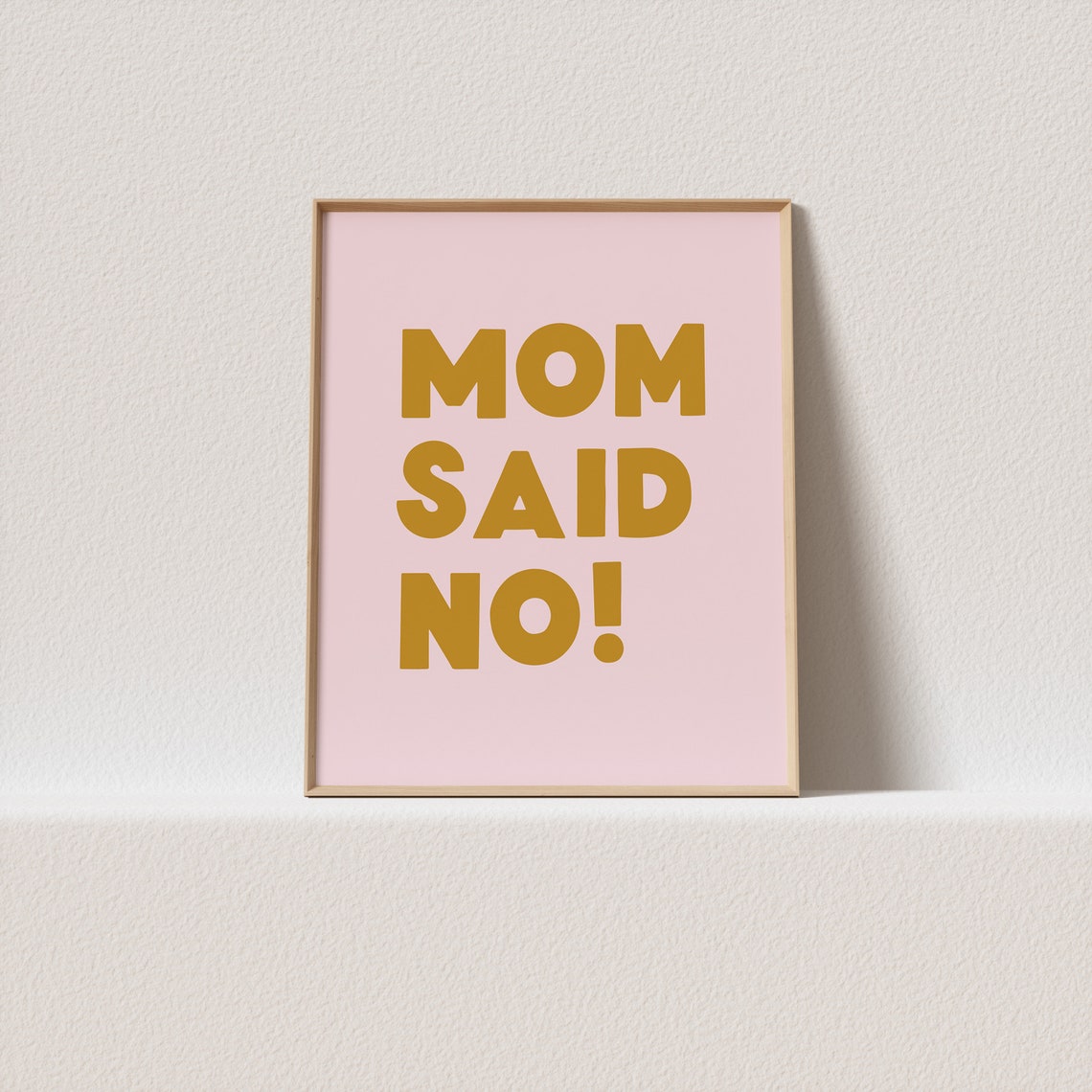 Mom Said No Gold Bold Typography Pink Funny Quirky Quote Poster