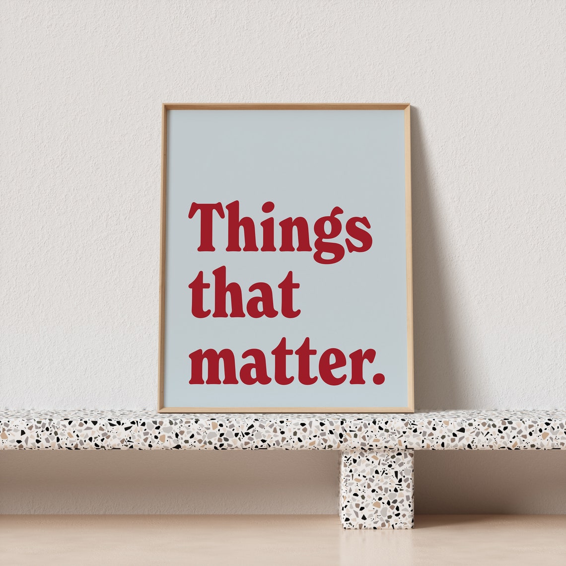 Things That Matter Red Serif Typography Blue Quote Art Poster - Image 2