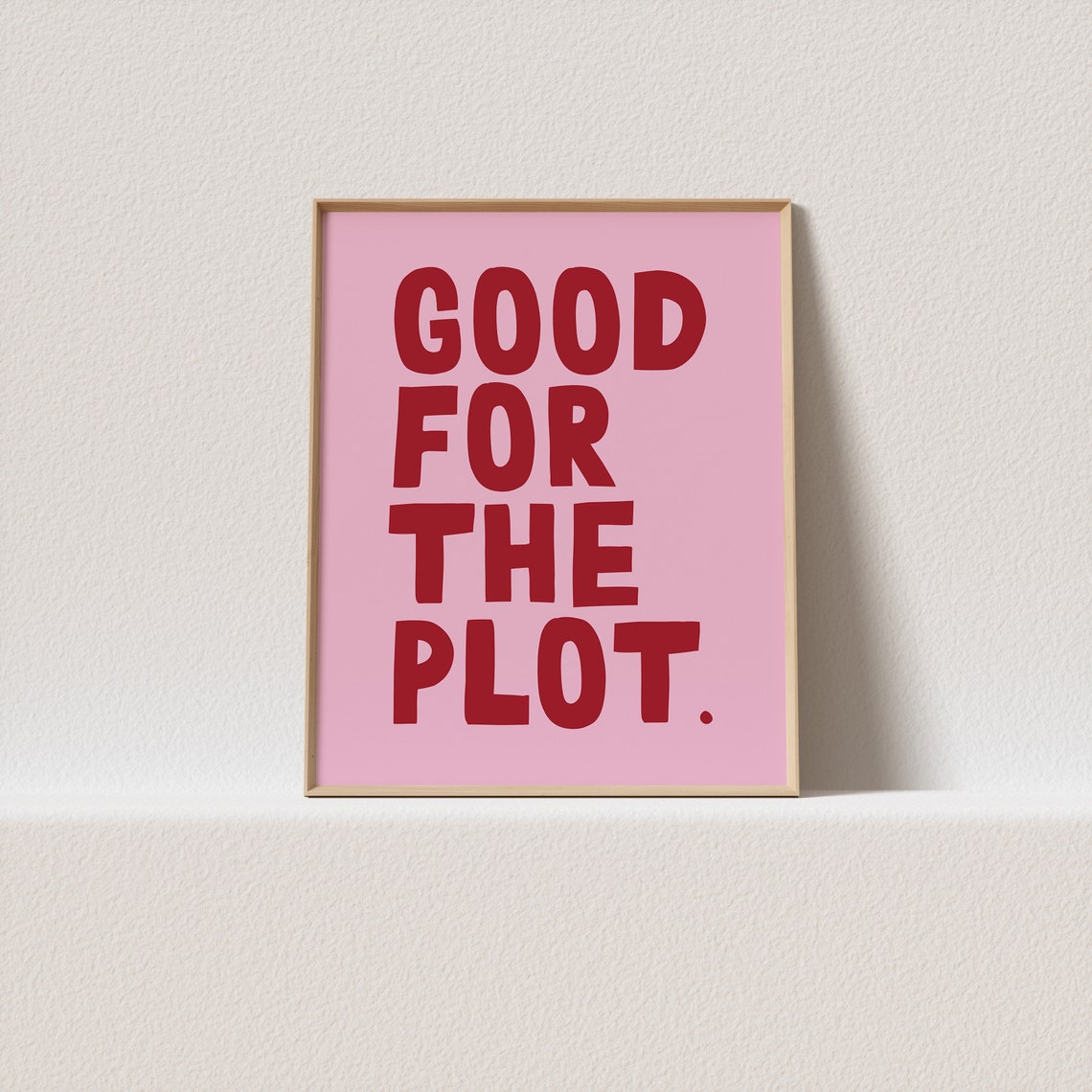 Good For The Plot Red Typography Poster Pink Bold Quirky Lettering
