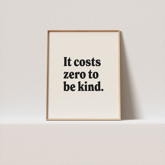 Retro Print It Costs Zero To Be Kind Stunning Typography A Must Have For Your Gallery Wall A Click Away To Be Yours Forever