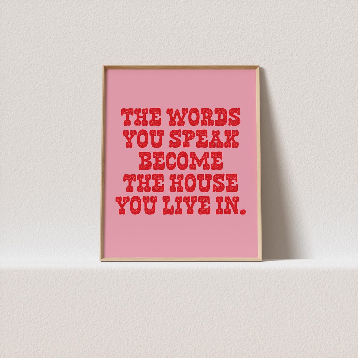 The Words You Speak Become The House You Live In Pink Poster