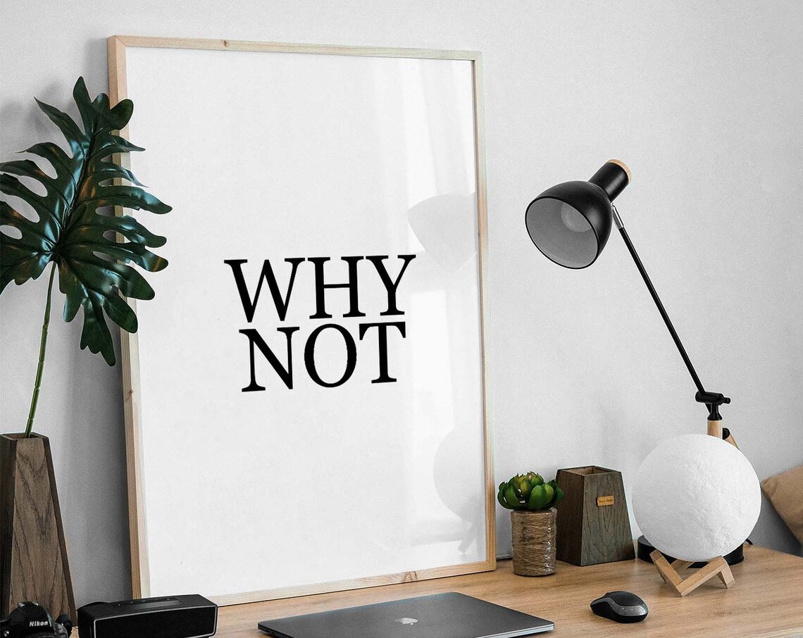 Why Not Print Unframed Poster Minimalist Poster Typography Black And White Quirky Adventurous Modern Living Room Art - Image 3
